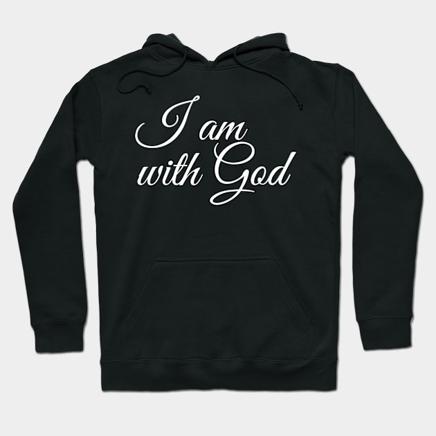 i am with god Hoodie by FromBerlinGift